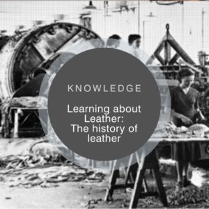 Learning about leather - the history of leather